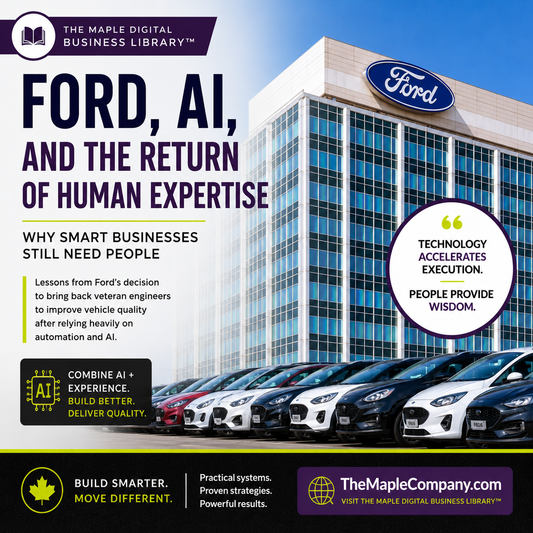 Ford, AI, and the Return of Human Expertise: Why Smart Businesses Still Need People
